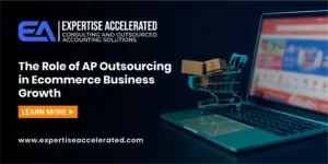 The Role of AP Outsourcing in Ecommerce Business Growth